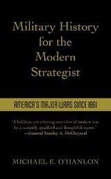 Military History for the Modern Strategist -  Michael O'Hanlon