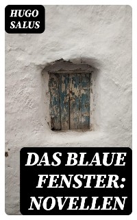 Das blaue Fenster: Novellen - Hugo Salus