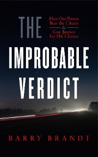 The Improbable Verdict - Barry Brandt