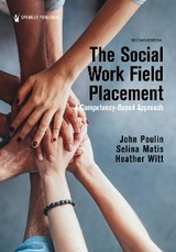 The Social Work Field Placement - John Poulin, Selina Matis, Heather Witt