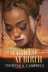 Marked at Birth -  Theresa A. Campbell