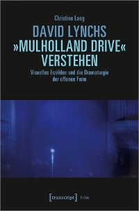 David Lynchs »Mulholland Drive« verstehen - Christine Lang