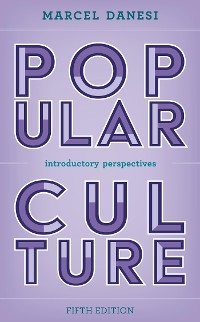 Popular Culture -  Marcel Danesi