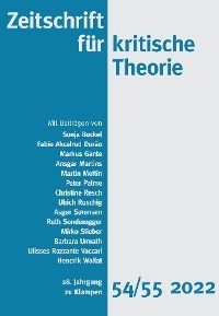 Zeitschrift für kritische Theorie / Zeitschrift für kritische Theorie, Heft 54/55 - Sonja Buckel, Fabio Akcelrud Durao, Markus Gante, Ansgar Martins, Martin Mettin, Peter Palme, Christine Resch, Ulrich Ruschig, Asger Sörensen, Ruth Sonderegger, Barbara Umrath, Hendrik Wallat, Mirko Stieber, Ulisses Razzante Vaccari