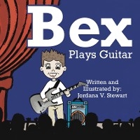 Bex Plays Guitar - Jordana V. Stewart