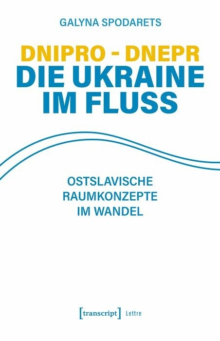 Dnipro - Dnepr. Die Ukraine im Fluss - Galyna Spodarets