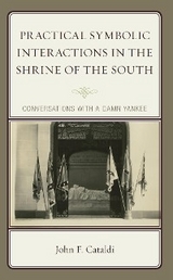 Practical Symbolic Interactions in the Shrine of the South -  John F. Cataldi