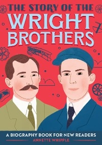 Story of the Wright Brothers -  Whipple Annette Whipple