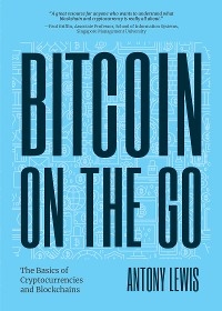 Bitcoin on the Go -  Antony Lewis