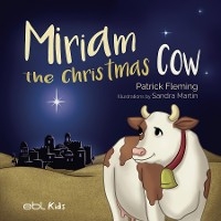 Miriam the Christmas Cow - Patrick Fleming