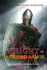 A Knight in Tarnished Armor - David Oldakowski