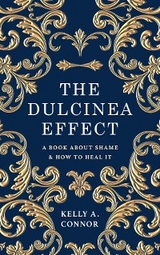 The Dulcinea Effect - Kelly A Connor