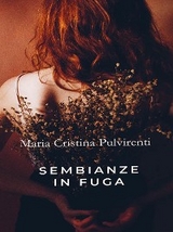 Sembianze in fuga - Maria Cristina Pulvirenti