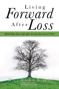 Living Forward After Loss - Kathleen Ho