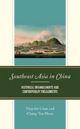 Southeast Asia in China -  Ying-Kit Chan,  Chang-Yau Hoon