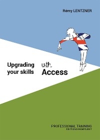 Upgrading your skills with Access - Rémy Lentzner