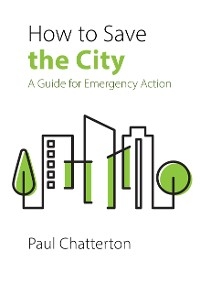 How to Save the City - Paul Chatterton