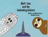 Matt, Sam, and the Swimming Unicorn - Elizabeth Ann Harlan