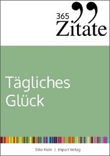 365 Zitate für tägliches Glück - Silke Klein