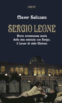 Sergio Leone - Claver Salizzato