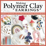 Making Polymer Clay Earrings -  Liat Weiss