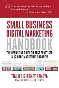 Small Business Digital Marketing Handbook - Timothy Ito, Boney Pandya