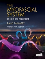 Myofascial System in Form and Movement -  Lauri Nemetz