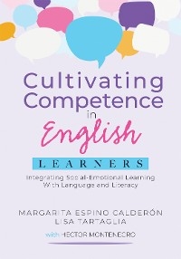 Cultivating Competence in English Learners -  Margarita Espino Calderon,  Lisa Tartaglia