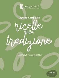 Il piccolo libro delle ricette della tradizione -  Vegolosi