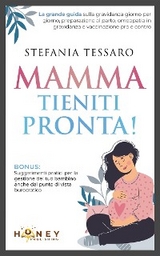 Mamma, tieniti pronta! - Stefania Tessaro