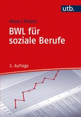 BWL für soziale Berufe - Gabriele Moos, André Peters