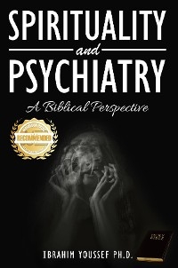 Spirituality and Psychiatry -  Ibrahim Youssef