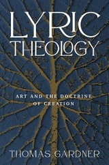 Lyric Theology - Thomas Gardner