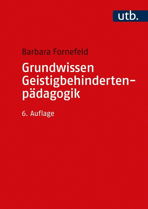 Grundwissen Geistigbehindertenpädagogik - Barbara Fornefeld