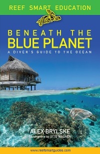 Beneath the Blue Planet - Alex Brylske, Ian Popple, Peter McDougall, Otto Wagner