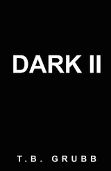 Dark II -  T.B. Grubb