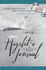 HAZELET'S JOURNAL A Riveting Alaska Gold Rush Saga - George Cheever Hazelet