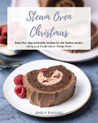 Steam Oven Christmas - Emily Rhodes