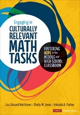 Engaging in Culturally Relevant Math Tasks, 6-12 - Lou E E Matthews, Shelly M. M. Jones, Yolanda A. A. Parker