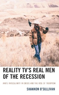 Reality TV's Real Men of the Recession -  Shannon O'Sullivan