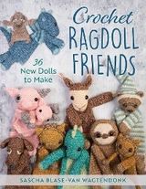 Crochet Ragdoll Friends -  Sascha Blase-Van Wagtendonk