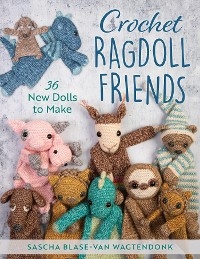 Crochet Ragdoll Friends -  Sascha Blase-Van Wagtendonk