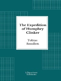 The Expedition of Humphry Clinker - Tobias Smollett