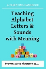 Teaching Alphabet  Letters & Sounds  with Meaning -  Donna Castle Richardson