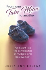 From One Twin Mum to Another -  Julie Ann Bryant