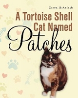 Tortoise Shell Cat Named Patches -  Karon McAninch