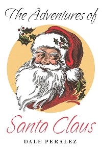 The Adventures of Santa Claus - Dale Peralez