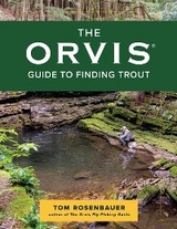 Orvis Guide to Finding Trout -  Tom Rosenbauer