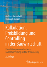 Kalkulation, Preisbildung und Controlling in der Bauwirtschaft - Gerhard Girmscheid, Christoph Motzko