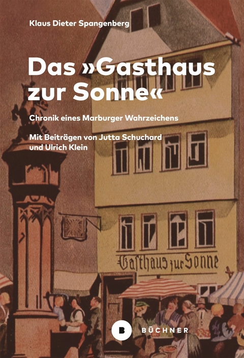 Das »Gasthaus zur Sonne« - Klaus Dieter Spangenberg